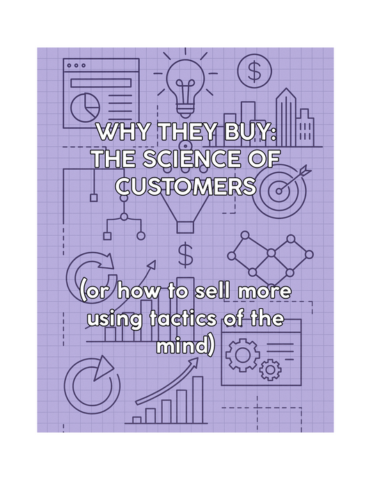 Why They Buy: The Science Of Customers